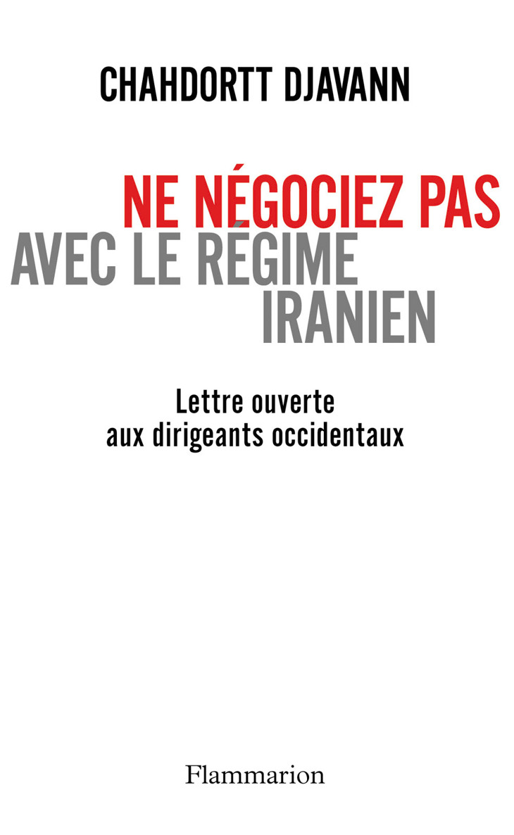 Ne négociez pas avec le régime iranien