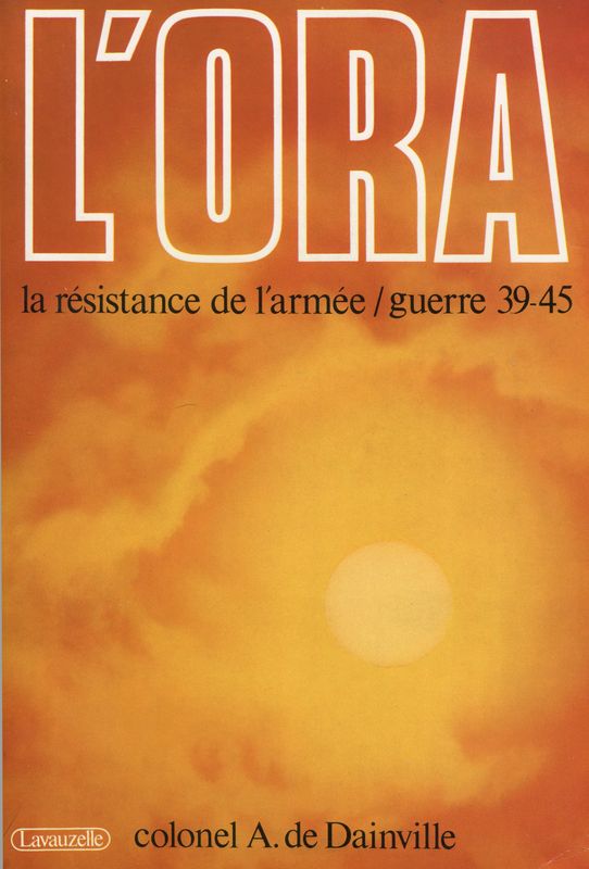 L’ORA - La résistance de l’armée/guerre 39-45