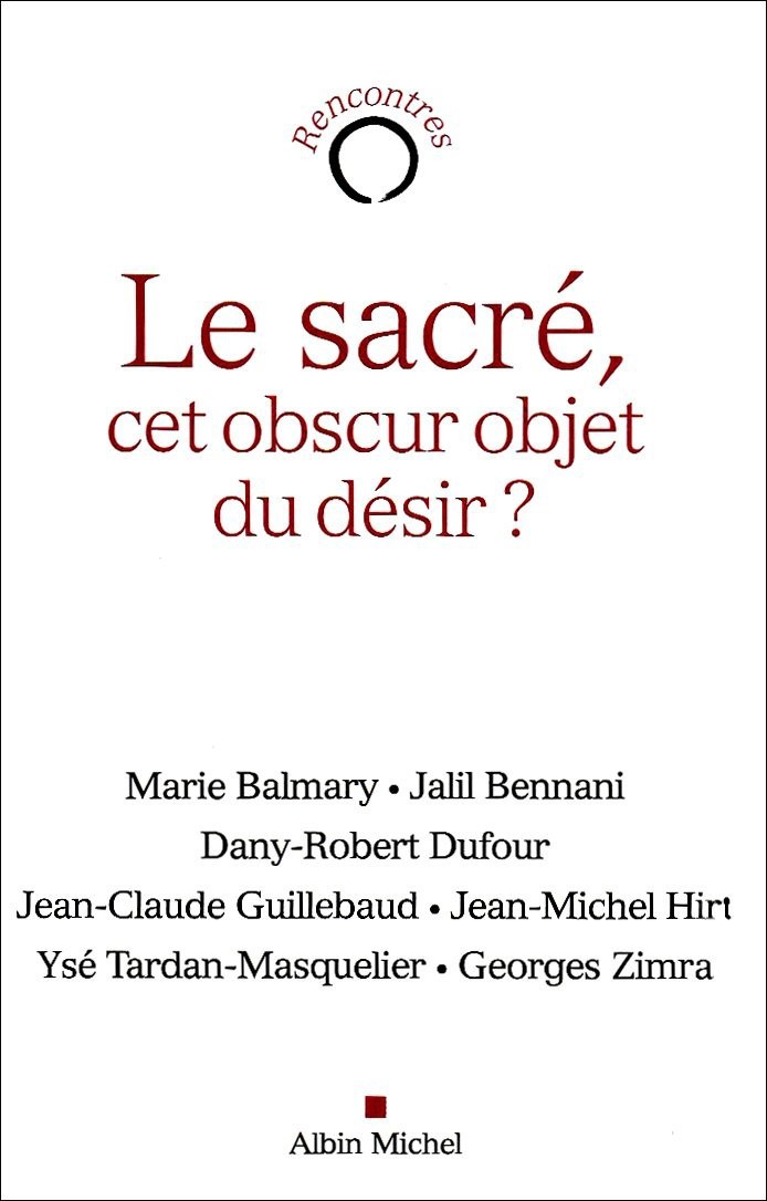 Le Sacré, cet obscur objet du désir ?