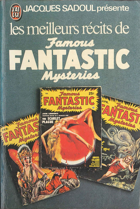 Jacques Sadoul présente les meilleurs récits de Famous Fantastic Mysteries
