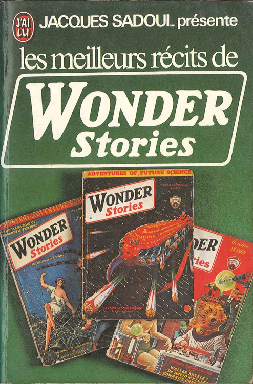 Jacques Sadoul présente les meilleurs récits de Wonder Stories