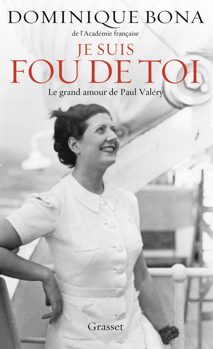 Je suis fou de toi - Le grand amour de Paul Valéry