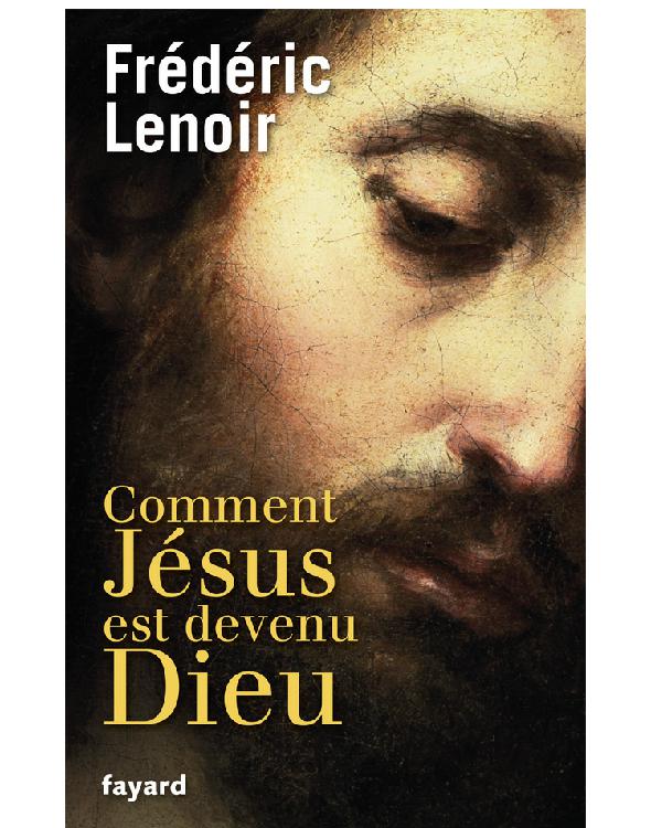 Comment Jésus Est Devenu Dieu