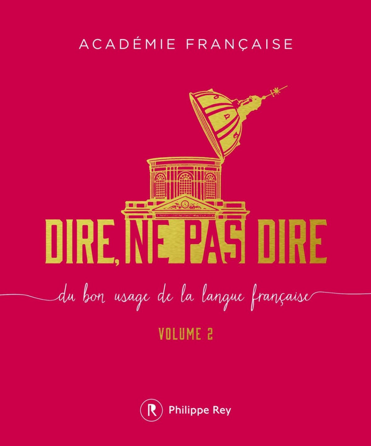 Dire, ne pas dire Volume 2: du bon usage de la langue française