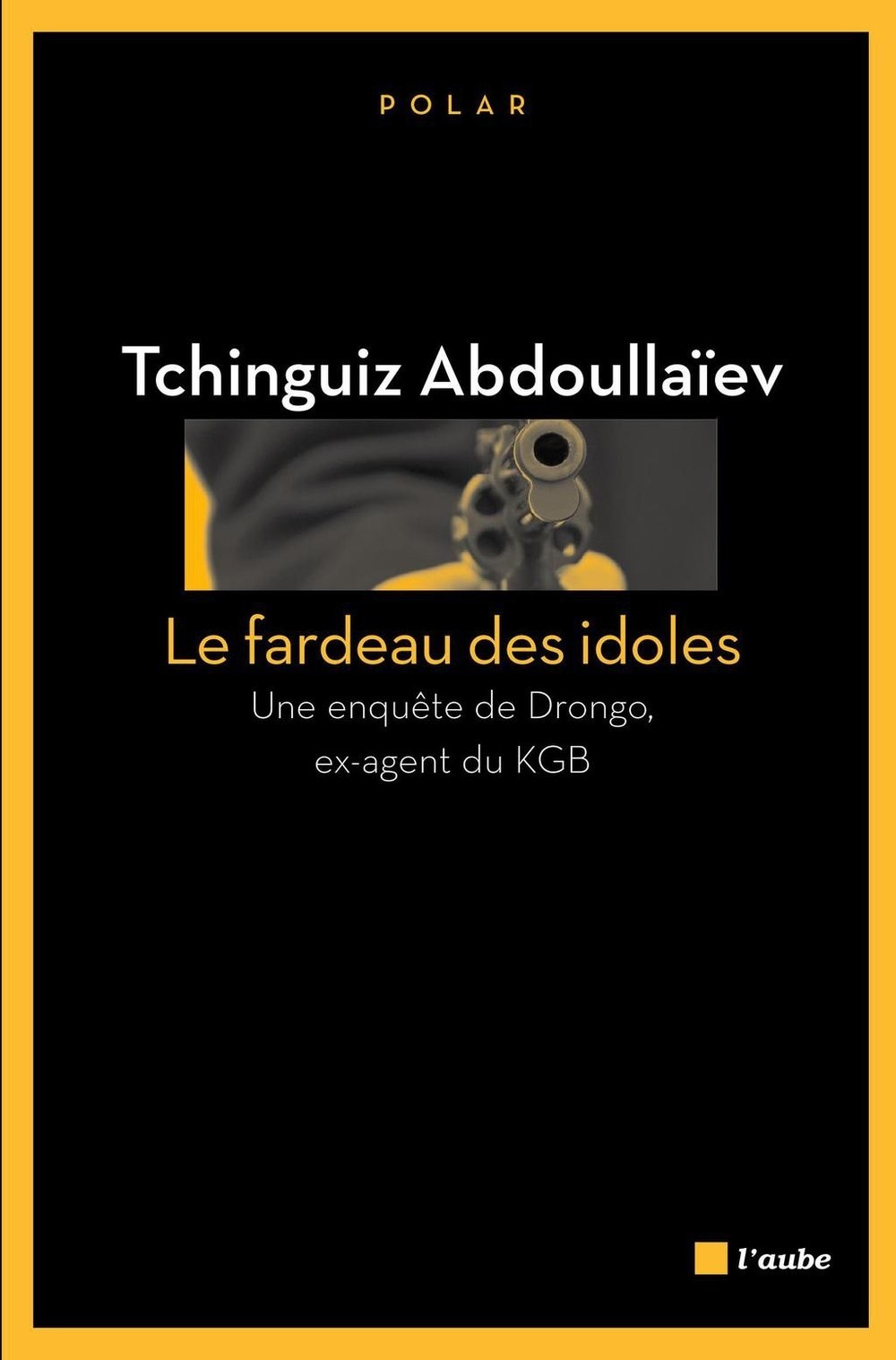 Le Fardeau des idoles: Une enquête de Drongo, ex-agent du KGB