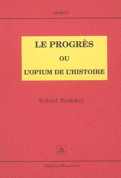 le progrès ou l'opium de l'histoire