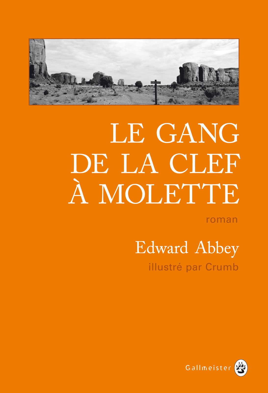 Le gang de la clef à molette (Ne meurs pas, ô mon désert)