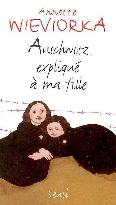 Auschwitz expliqué à ma fille