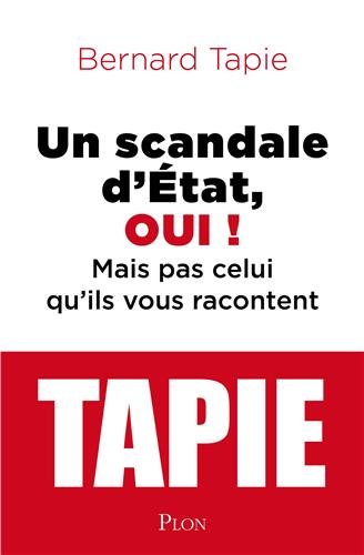 Un scandale d'Etat, oui ! : Mais pas celui qu'ils vous racontent