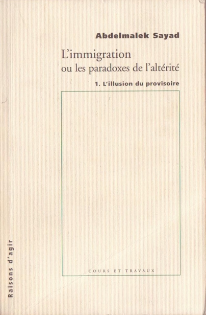 L'immigration ou les paradoxes de l'altérité: 1. L'illusion du provisoire