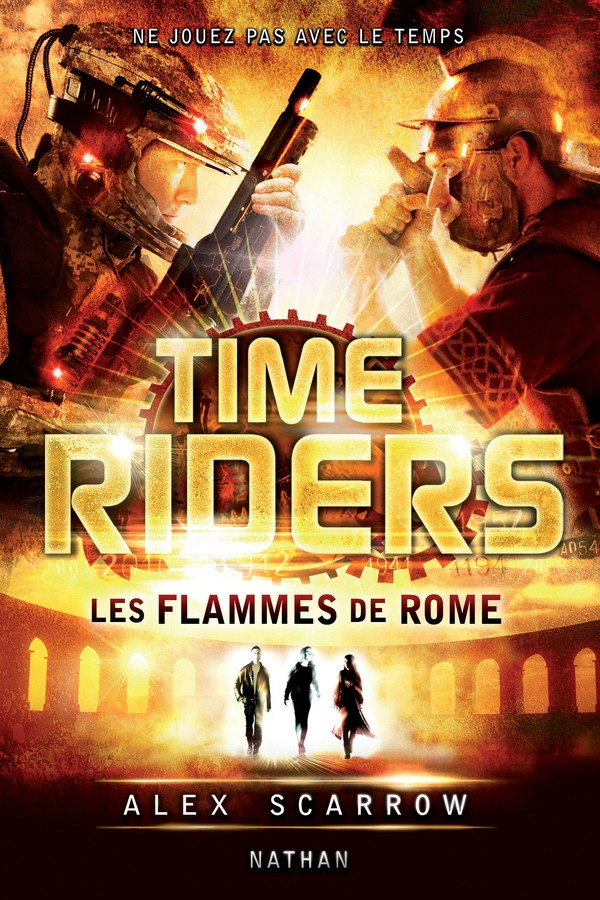 Time Riders Tome 5 LES FLAMMES DE ROME