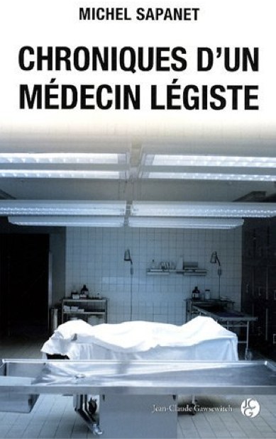 Chroniques d'un médecin légiste