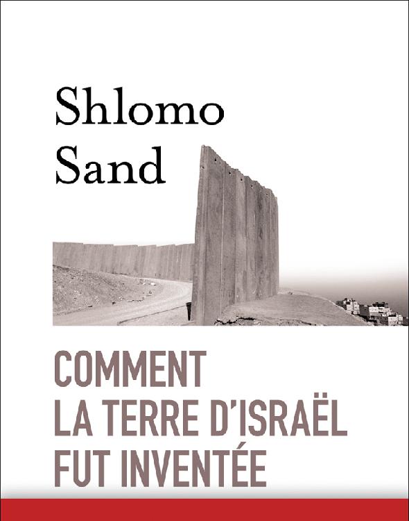 Comment la terre d'Israël fut inventée