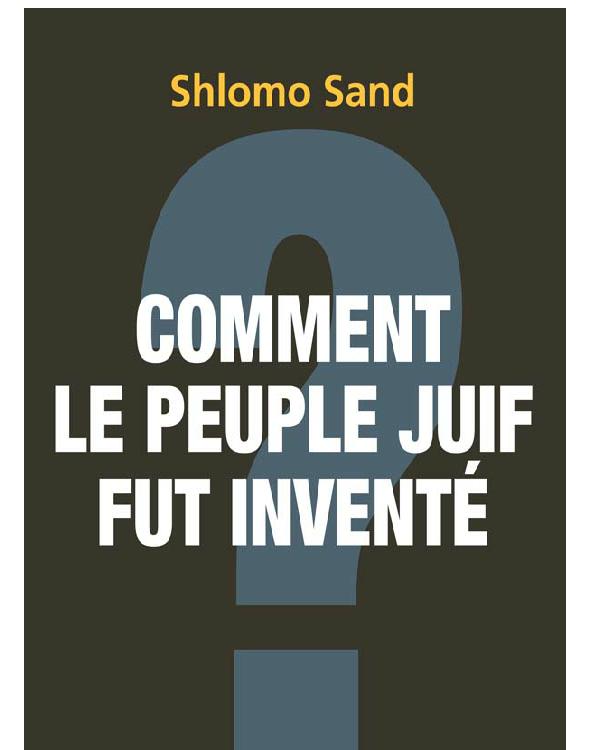 COMMENT LE PEUPLE JUIF FUT INVENTÉ