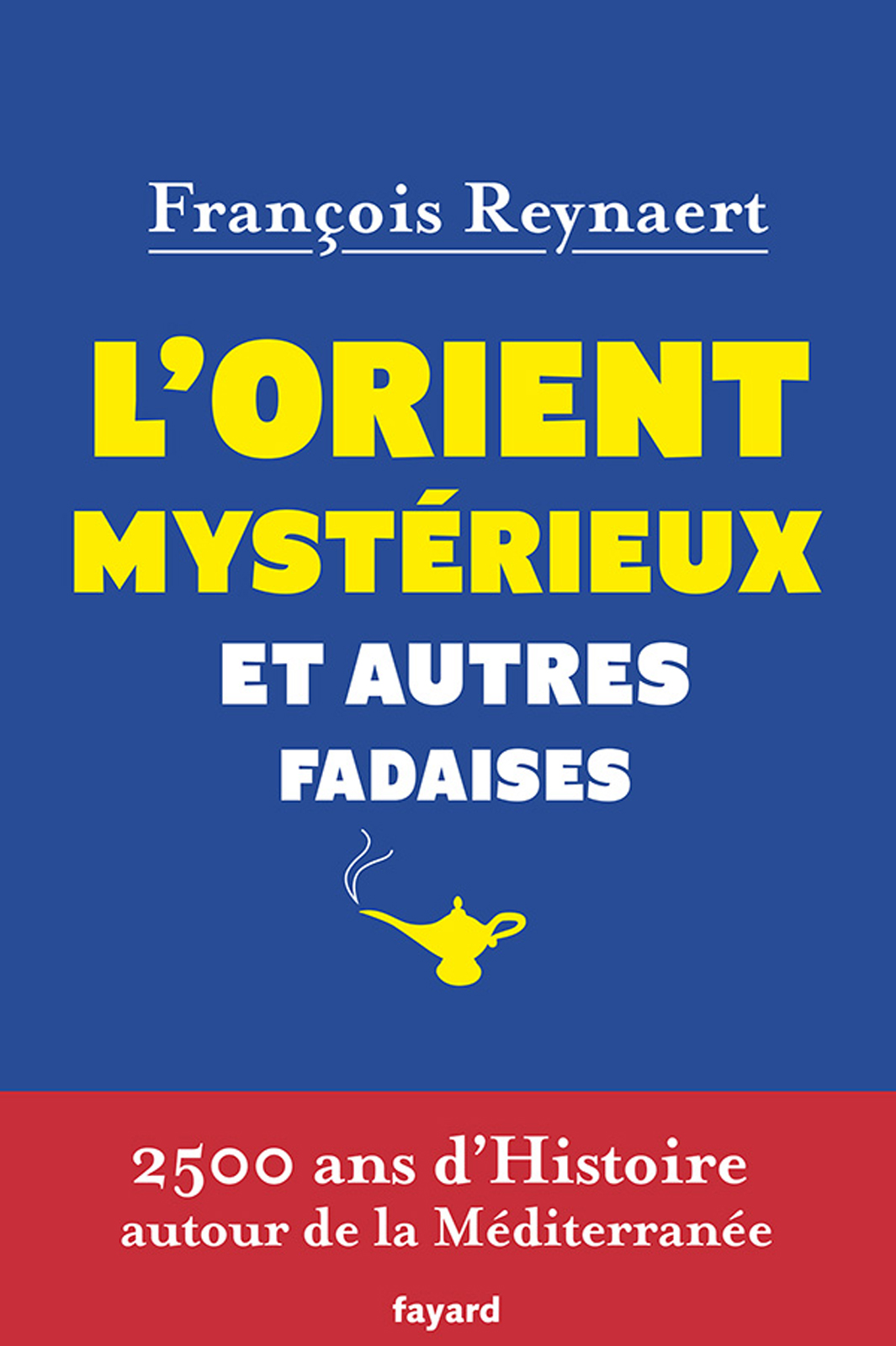 L'Orient mystérieux et autres fadaises