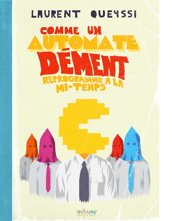 Comme un automate dément reprogrammé à la mi-temps