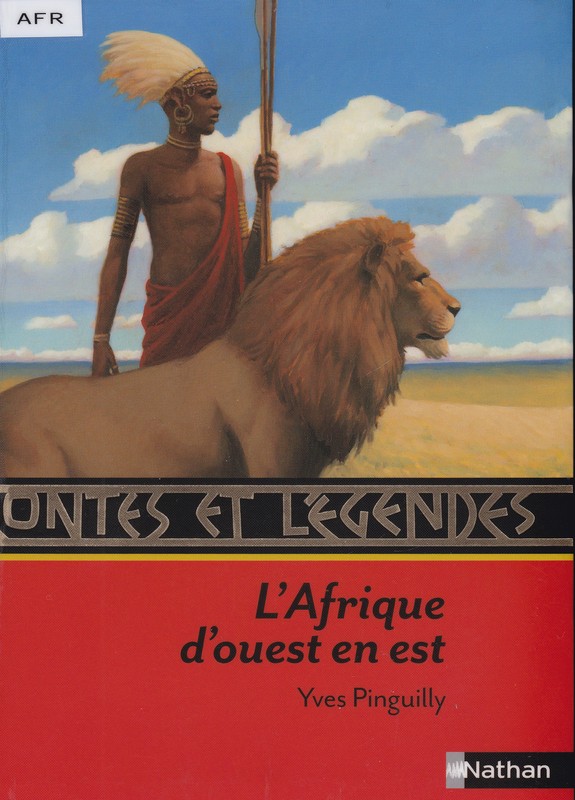 Contes et légendes : L'Afrique d'ouest en est