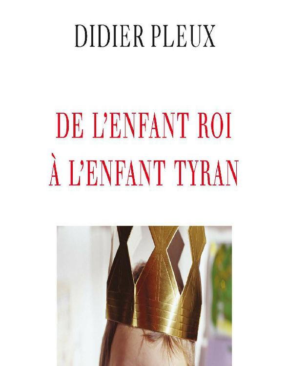 De l’enfant roi à l’enfant tyran