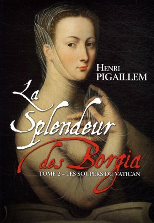 Les soupers du Vatican [La splendeur des Borgia tome 2]