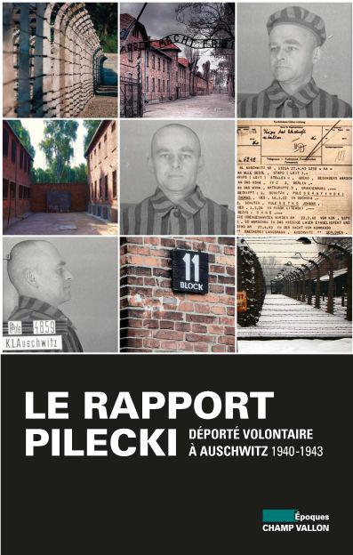 Le Rapport Pilecki: Déporté volontaire à Auschwitz 1940-1943