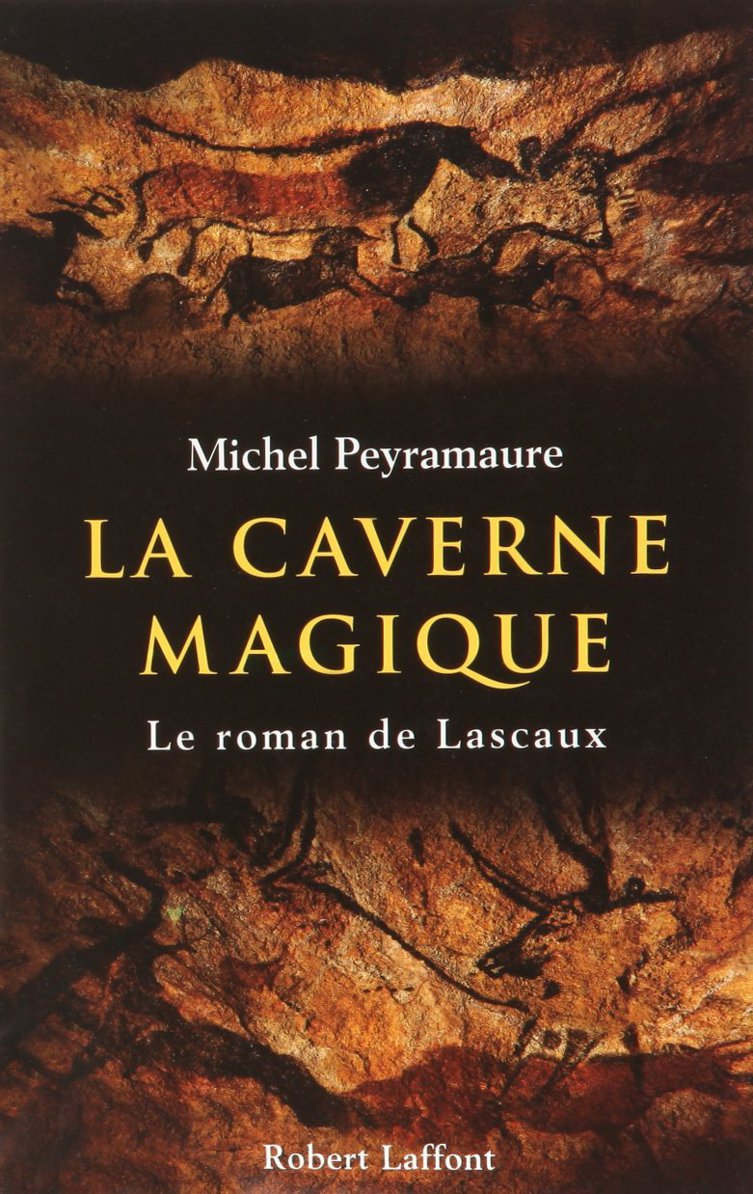La caverne magique : le roman de Lascaux