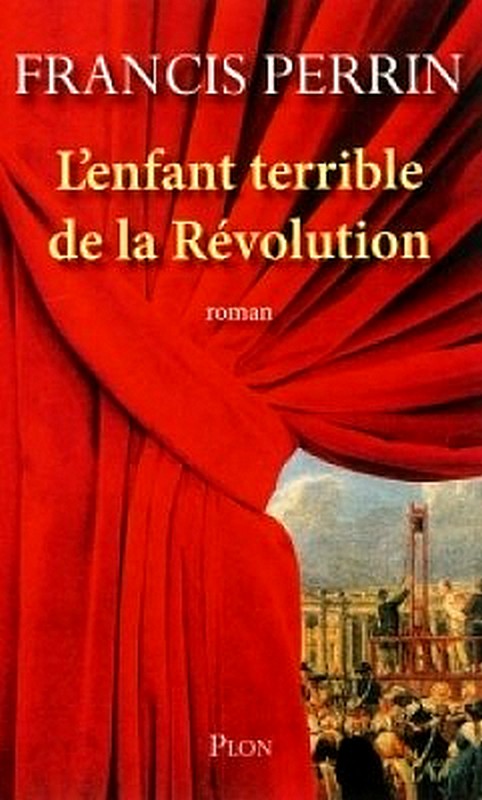 L'enfant terrible de la Révolution