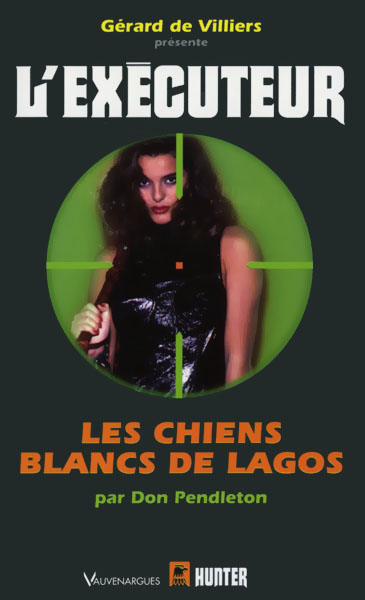 L'Exécuteur 210 - Les chiens blancs de Lagos