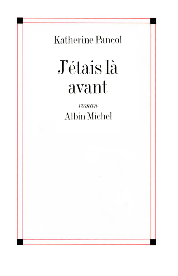 J’étais là avant