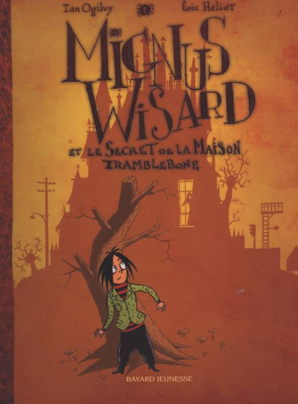 Mignus Wisard et le secret de la maison tramblebone