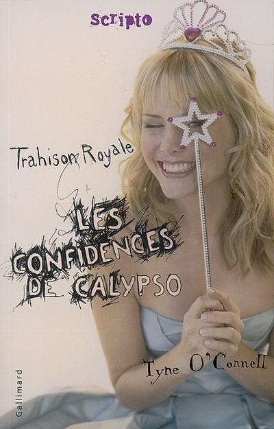 Les confidences de Calypso T2 Trahison royale