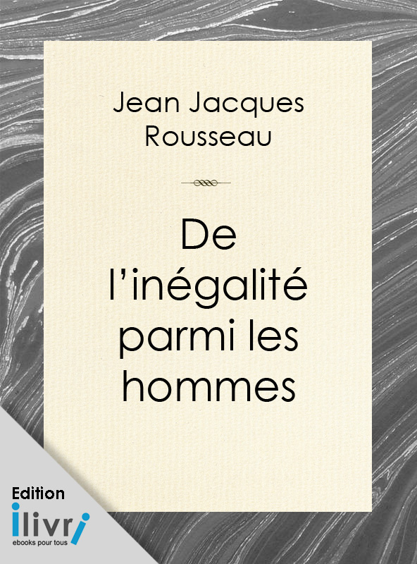 Discours sur l'origine et les fondements de l'inégalité parmi les hommes