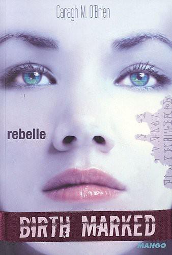 Birth Marked: Rebelle
