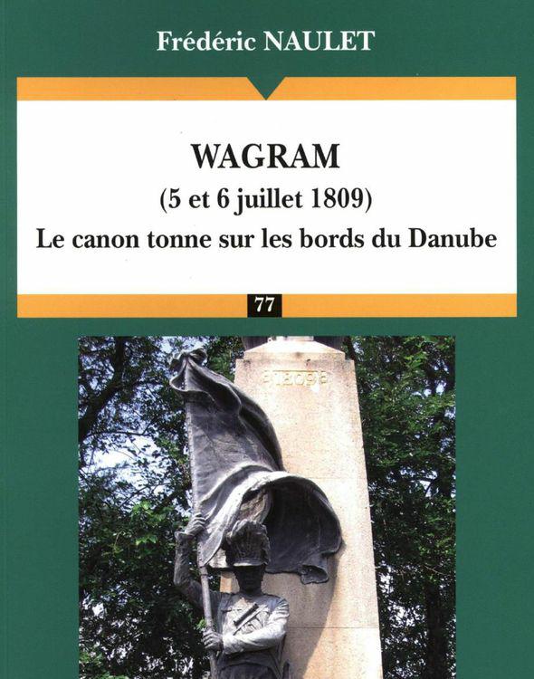 Wagram (5 et 6 juillet 1809) : Le canon tonne sur les bords du Danube