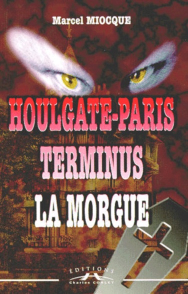 Houlgate-Paris, Terminus La Morgue