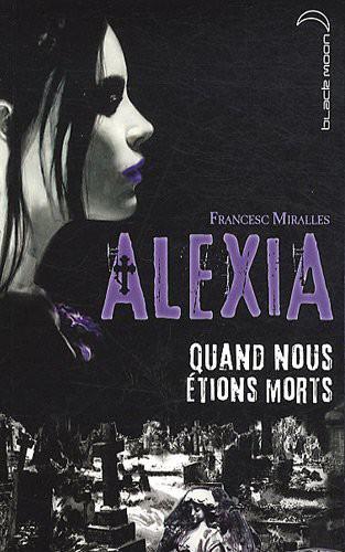 Alexia: Quand Nous étions Morts