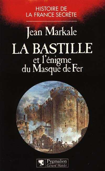 La bastille et l'enigme du Masque de Fer