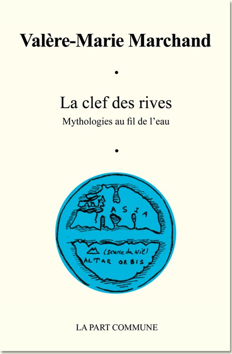 La clef des rives : Mythologies au fil de l'eau