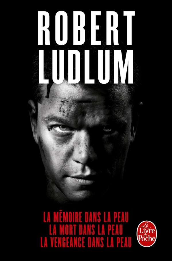La trilogie Jason Bourne : La mémoire dans la peau - La mort dans la peau - La vengeance dans la peau