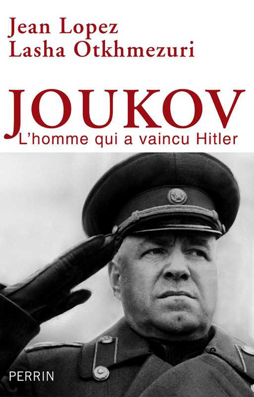 Joukov: L'homme qui a vaincu Hitler