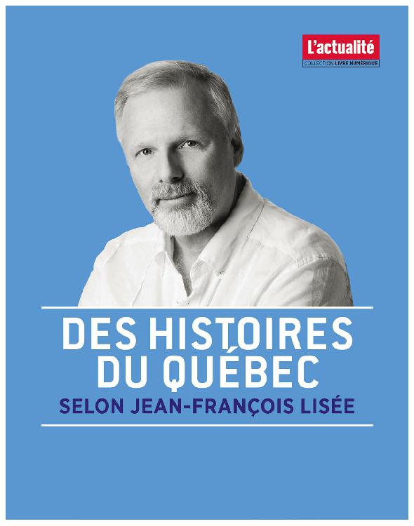 Des histoires du Québec selon Jean-François Lisée
