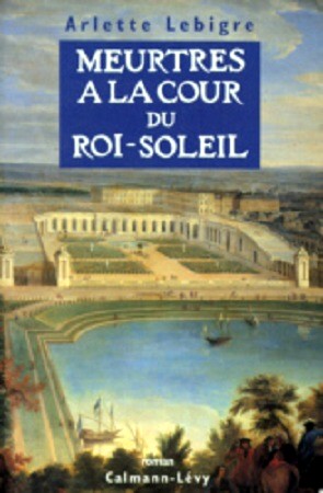 Meurtres à la cour du Roi-Soleil