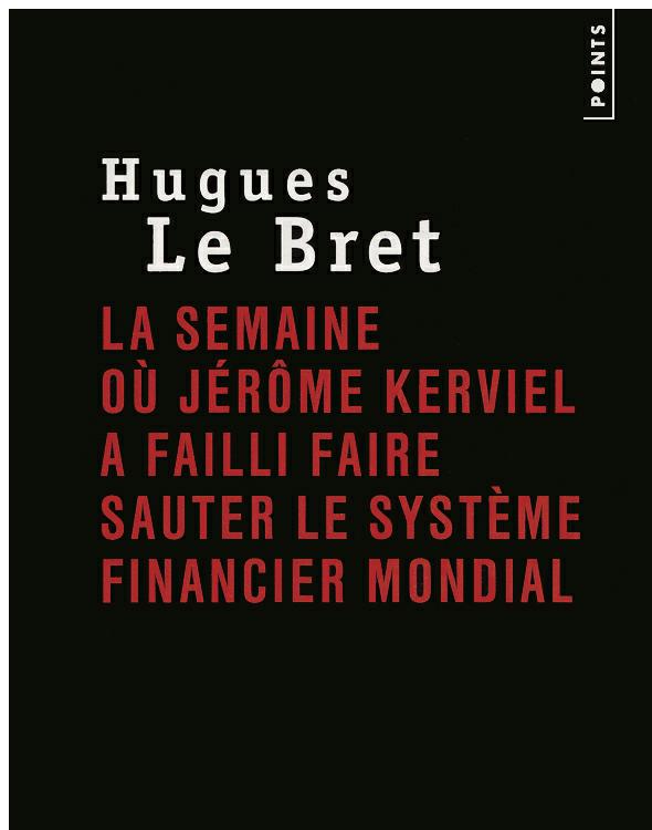 La semaine où Jérôme Kerviel a failli faire sauter le système financier mondial