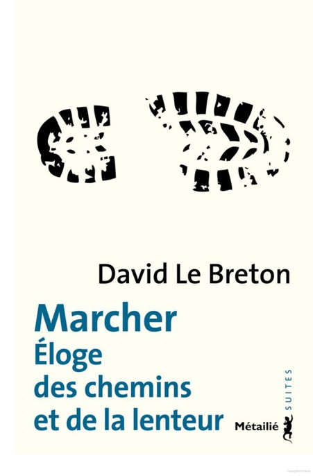 Marcher, Éloge des chemins et de la lenteur