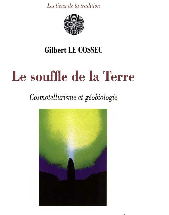 Le Souffle de la Terre - Cosmotellurisme et Geobiologie