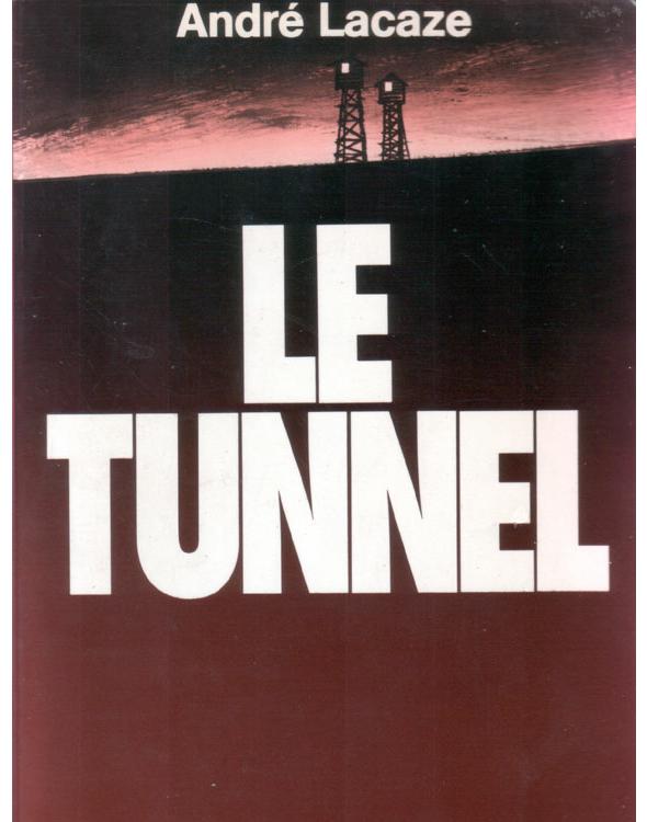 LE TUNNEL André Lacaze