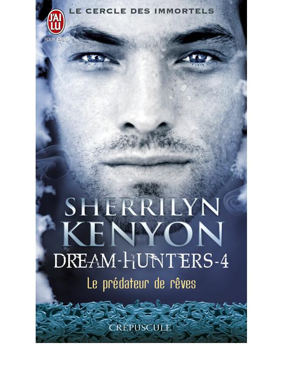 Kenyon Sherrilyn - Le Prédateur De Rêves - Dream Hunters T4