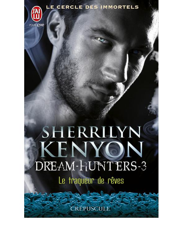 Kennyon Sherrilyn - Le Traqueur De Rêves - Dream Hunters T3
