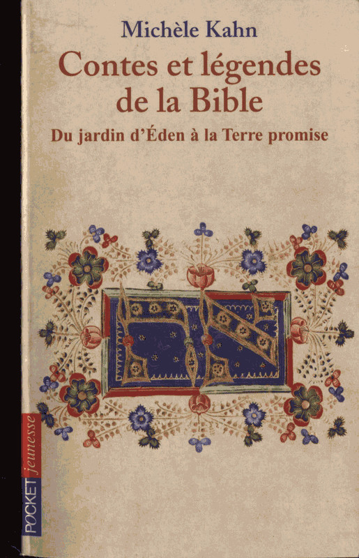 Contes et légendes de la Bible Tome 1 - ( Du jardin d'Eden à la Terre promise)