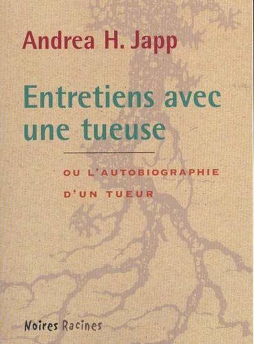 Entretien avec une tueuse ou l'autobiographie d'un tueur
