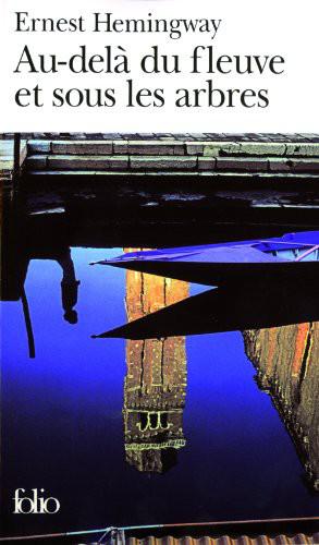 Au-delà du fleuve et sous les arbres